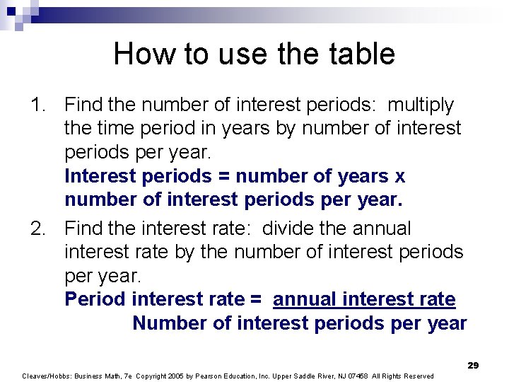 How to use the table 1. Find the number of interest periods: multiply the