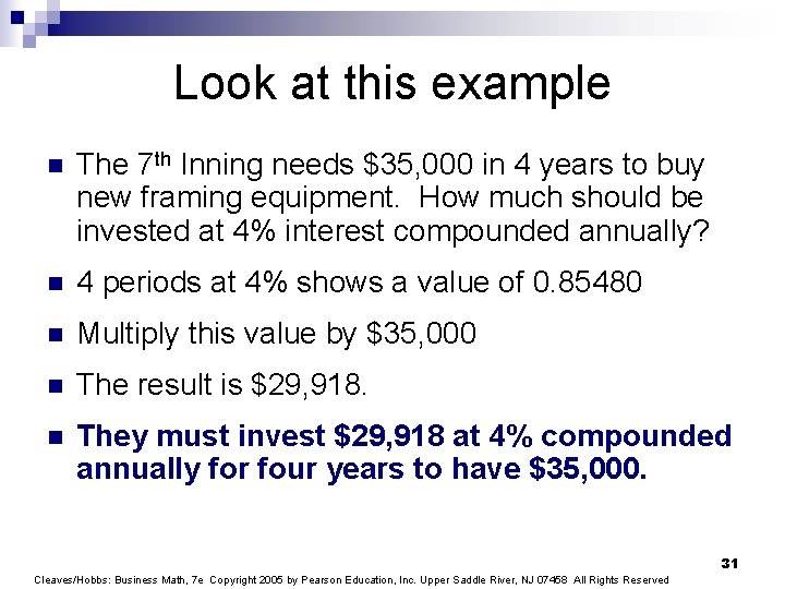 Look at this example n The 7 th Inning needs $35, 000 in 4