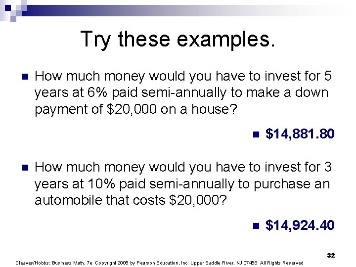 Try these examples. n How much money would you have to invest for 5