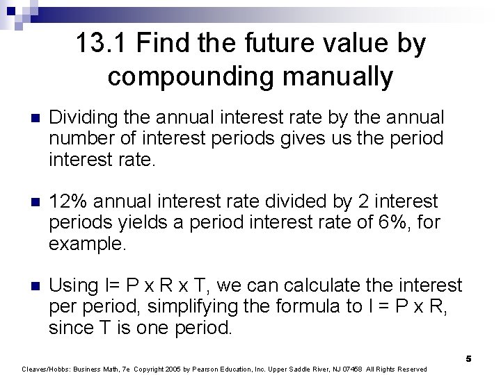 13. 1 Find the future value by compounding manually n Dividing the annual interest