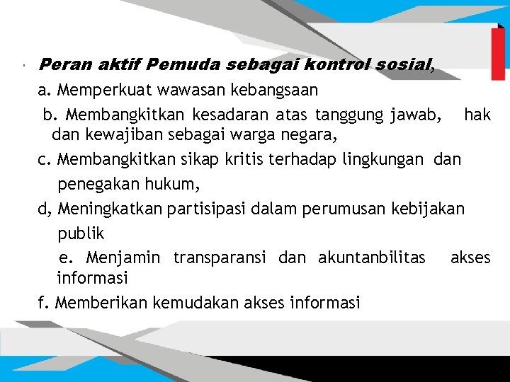 Peran aktif Pemuda sebagai kontrol sosial, a. Memperkuat wawasan kebangsaan b. Membangkitkan kesadaran Peran aktif Pemuda sebagai kontrol sosial, a. Memperkuat wawasan kebangsaan b. Membangkitkan kesadaran