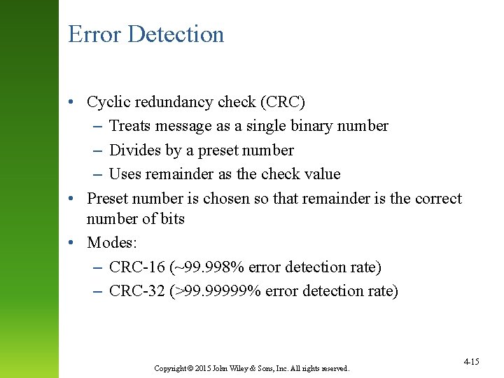 Error Detection • Cyclic redundancy check (CRC) – Treats message as a single binary