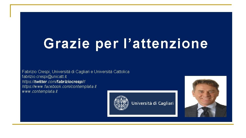 Grazie per l’attenzione Fabrizio Crespi, Università di Cagliari e Università Cattolica fabrizio. crespi@unicatt. it
