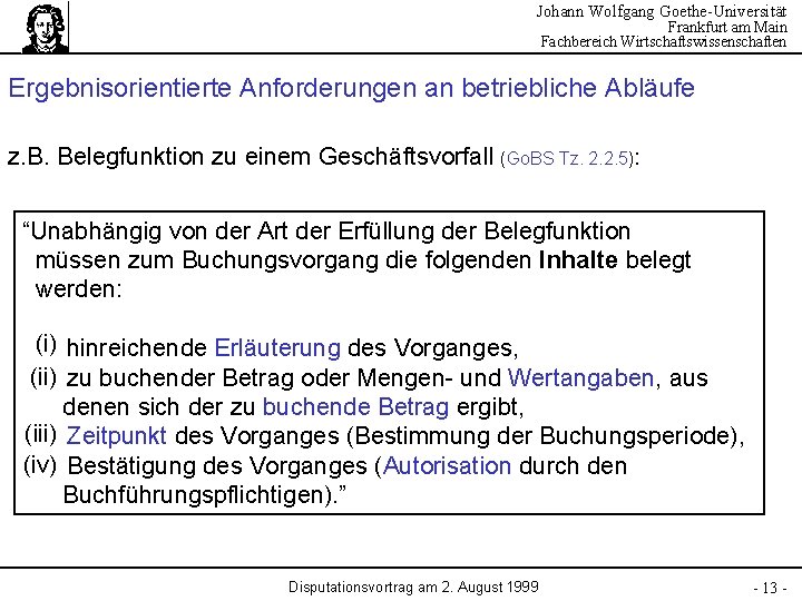 Johann Wolfgang Goethe-Universität Frankfurt am Main Fachbereich Wirtschaftswissenschaften Ergebnisorientierte Anforderungen an betriebliche Abläufe z.