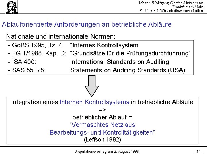 Johann Wolfgang Goethe-Universität Frankfurt am Main Fachbereich Wirtschaftswissenschaften Ablauforientierte Anforderungen an betriebliche Abläufe Nationale