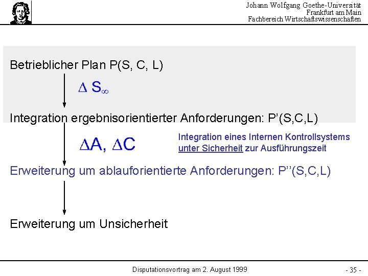 Johann Wolfgang Goethe-Universität Frankfurt am Main Fachbereich Wirtschaftswissenschaften Betrieblicher Plan P(S, C, L) Integration