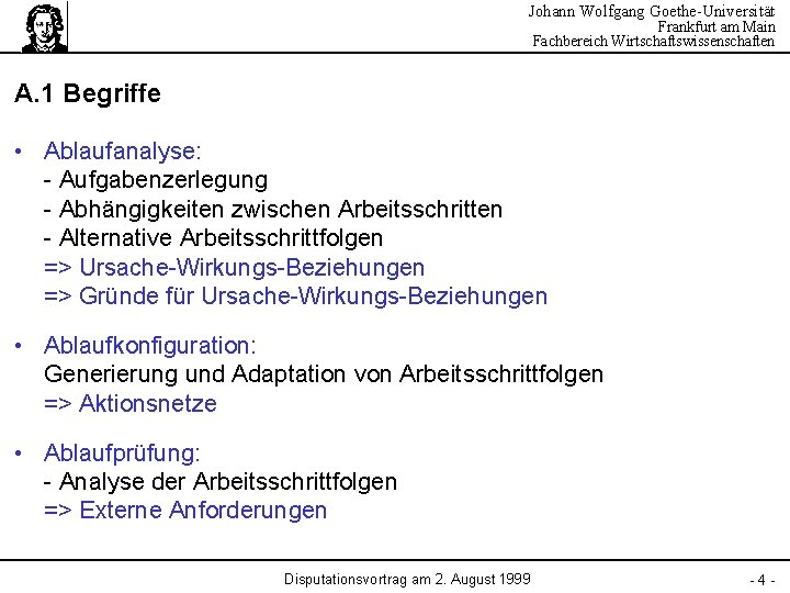 Johann Wolfgang Goethe-Universität Frankfurt am Main Fachbereich Wirtschaftswissenschaften A. 1 Begriffe • Ablaufanalyse: -