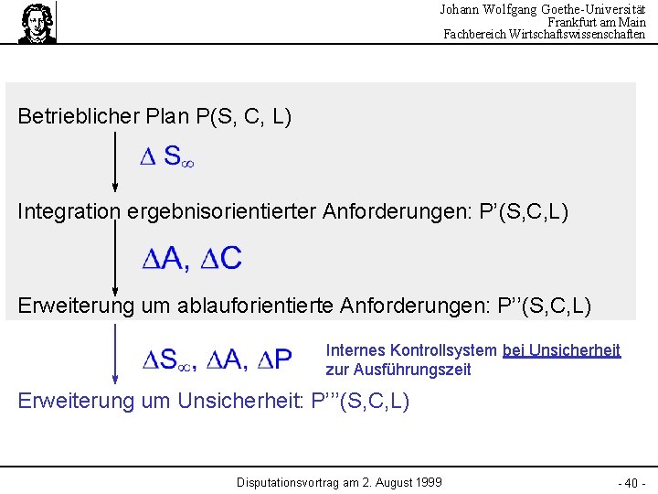 Johann Wolfgang Goethe-Universität Frankfurt am Main Fachbereich Wirtschaftswissenschaften Betrieblicher Plan P(S, C, L) Integration