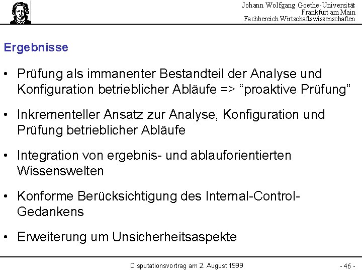 Johann Wolfgang Goethe-Universität Frankfurt am Main Fachbereich Wirtschaftswissenschaften Ergebnisse • Prüfung als immanenter Bestandteil