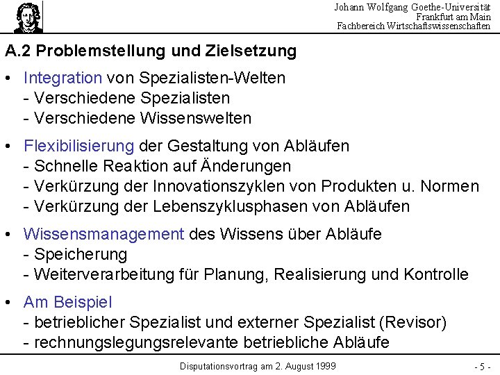 Johann Wolfgang Goethe-Universität Frankfurt am Main Fachbereich Wirtschaftswissenschaften A. 2 Problemstellung und Zielsetzung •