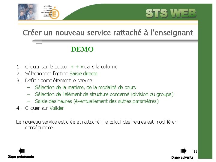 Créer un nouveau service rattaché à l’enseignant DEMO 1. Cliquer sur le bouton «