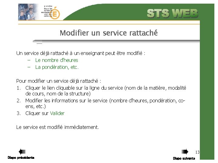 Modifier un service rattaché Un service déjà rattaché à un enseignant peut être modifié