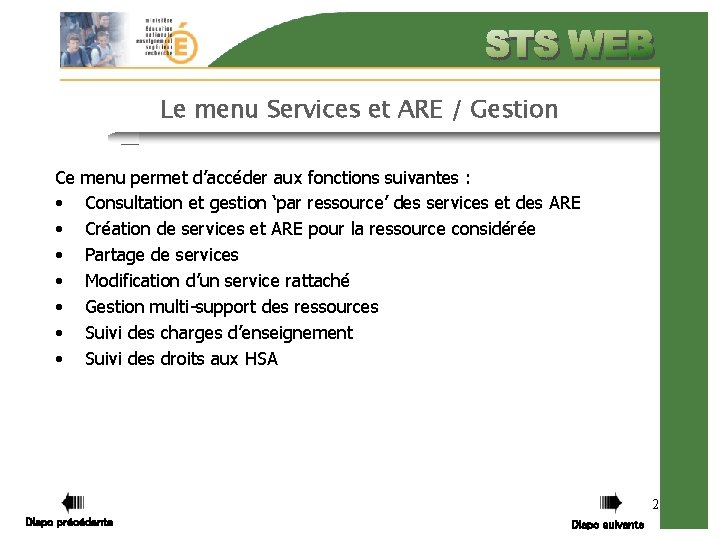 Le menu Services et ARE / Gestion Ce menu permet d’accéder aux fonctions suivantes Le menu Services et ARE / Gestion Ce menu permet d’accéder aux fonctions suivantes