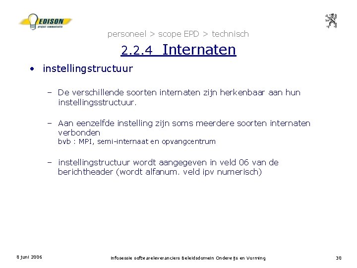 personeel > scope EPD > technisch 2. 2. 4 Internaten • instellingstructuur – De