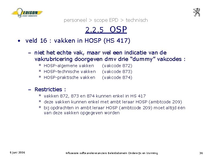 personeel > scope EPD > technisch 2. 2. 5 OSP • veld 16 :