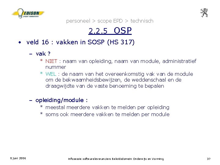 personeel > scope EPD > technisch 2. 2. 5 OSP • veld 16 :