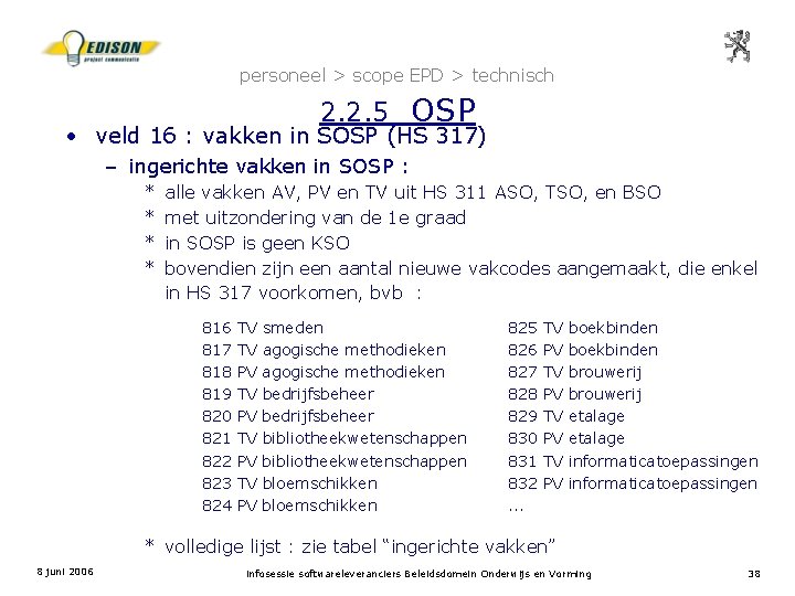 personeel > scope EPD > technisch 2. 2. 5 OSP • veld 16 :