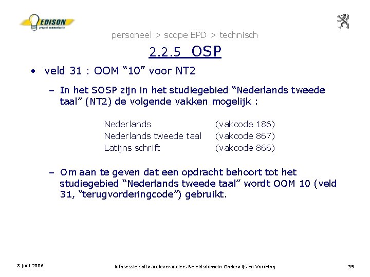 personeel > scope EPD > technisch 2. 2. 5 OSP • veld 31 :