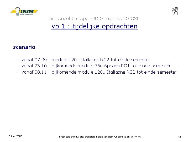 personeel > scope EPD > technisch > OSP vb 1 : tijdelijke opdrachten scenario
