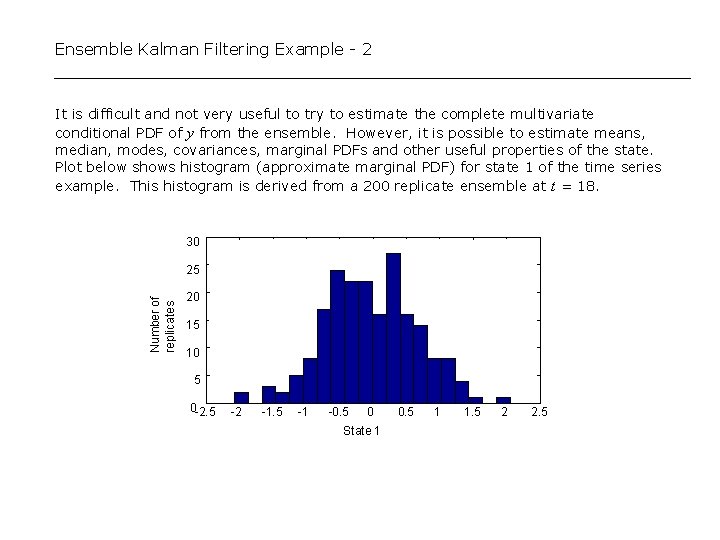 Ensemble Kalman Filtering Example - 2 It is difficult and not very useful to