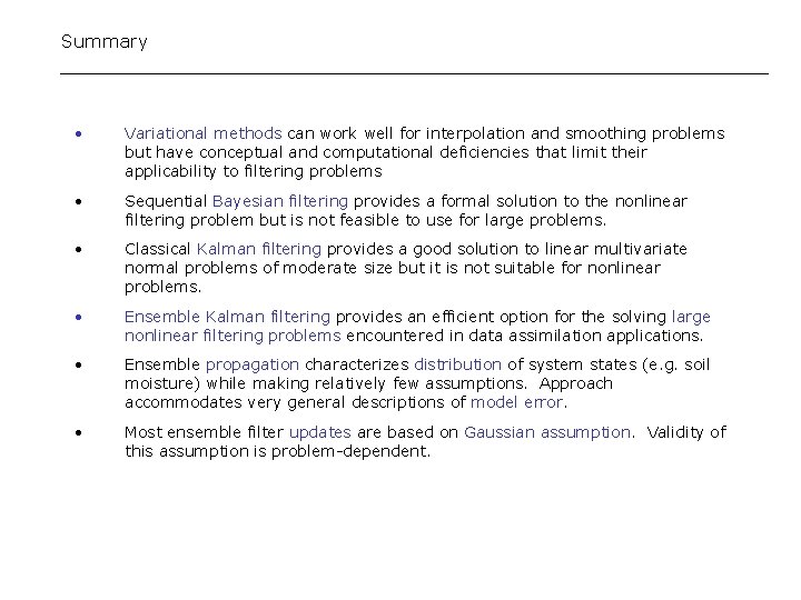 Summary • Variational methods can work well for interpolation and smoothing problems but have