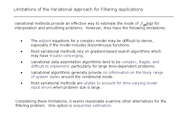 Limitations of the Variational Approach for Filtering Applications Variational methods provide an effective way