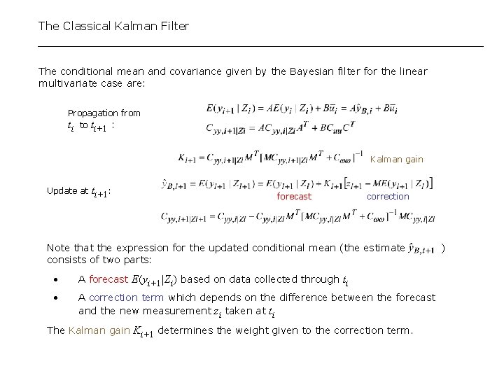 The Classical Kalman Filter The conditional mean and covariance given by the Bayesian filter