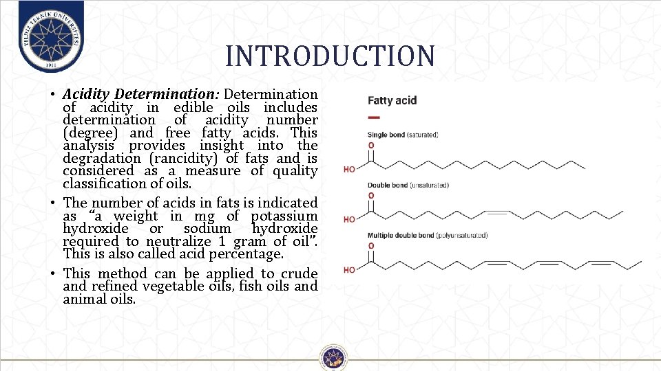 INTRODUCTION • Acidity Determination: Determination of acidity in edible oils includes determination of acidity
