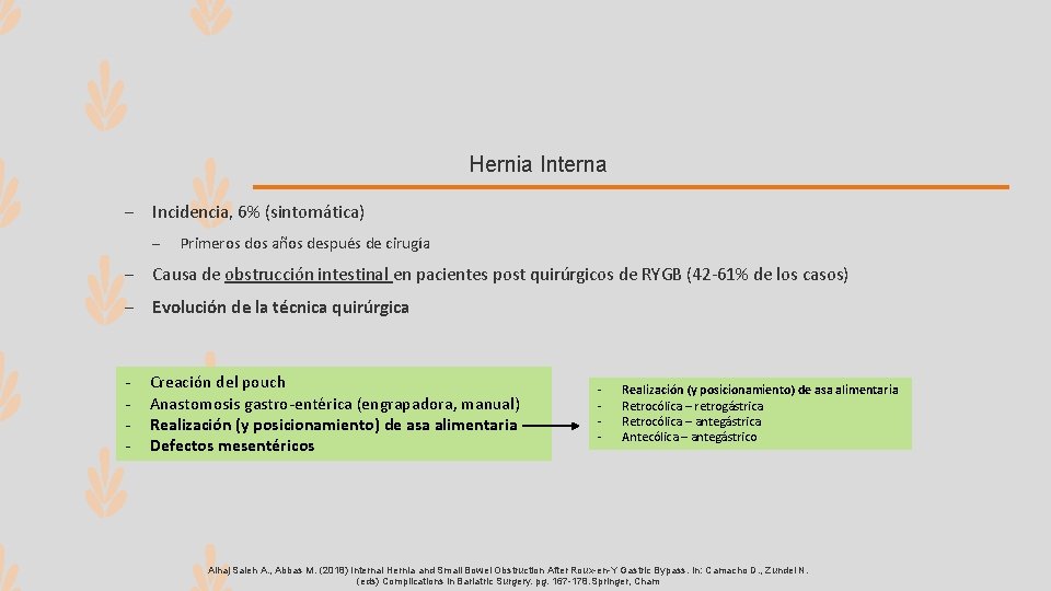 Hernia Interna – Incidencia, 6% (sintomática) – Primeros dos años después de cirugía –