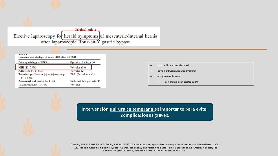 – Dolor + distensión abdominal – Datos obstrucción (náusea± vómitos) – 9(11): Hernia interna