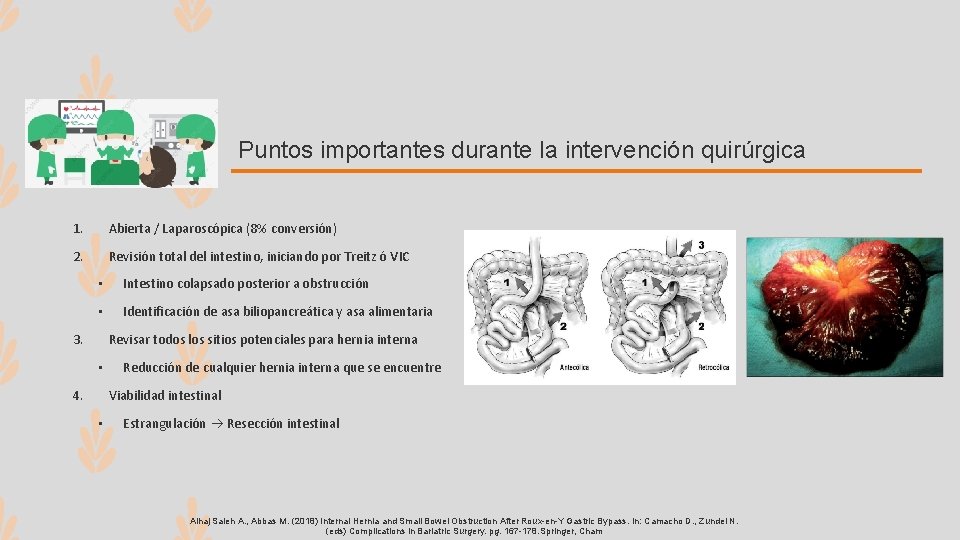 Puntos importantes durante la intervención quirúrgica 1. Abierta / Laparoscópica (8% conversión) 2. Revisión