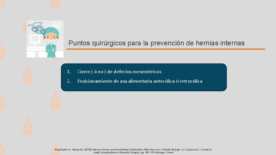 Puntos quirúrgicos para la prevención de hernias internas 1. Cierre ( ó no )