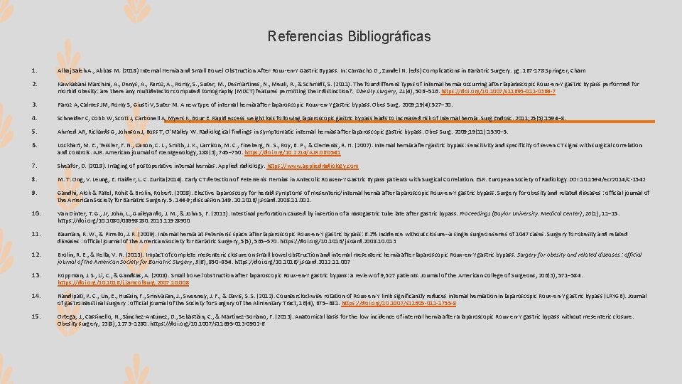 Referencias Bibliográficas 1. Alhaj Saleh A. , Abbas M. (2018) Internal Hernia and Small