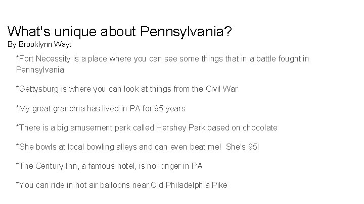 What's unique about Pennsylvania? By Brooklynn Wayt *Fort Necessity is a place where you