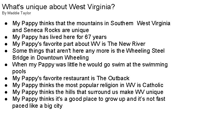 What's unique about West Virginia? By Maddie Taylor ● My Pappy thinks that the