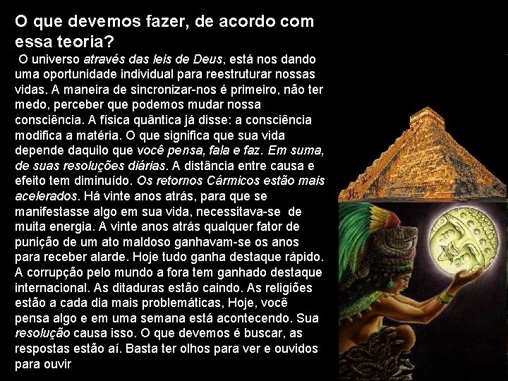 O que devemos fazer, de acordo com essa teoria? O universo através das leis
