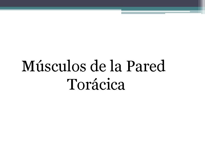 Músculos de la Pared Torácica 