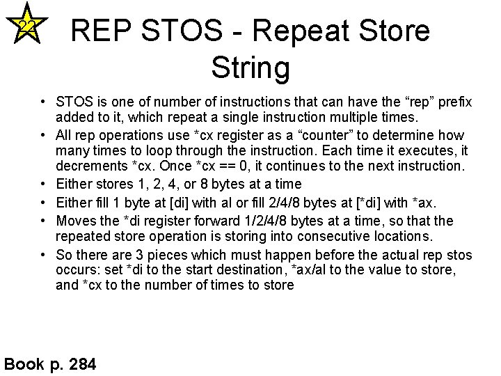 22 REP STOS - Repeat Store String • STOS is one of number of