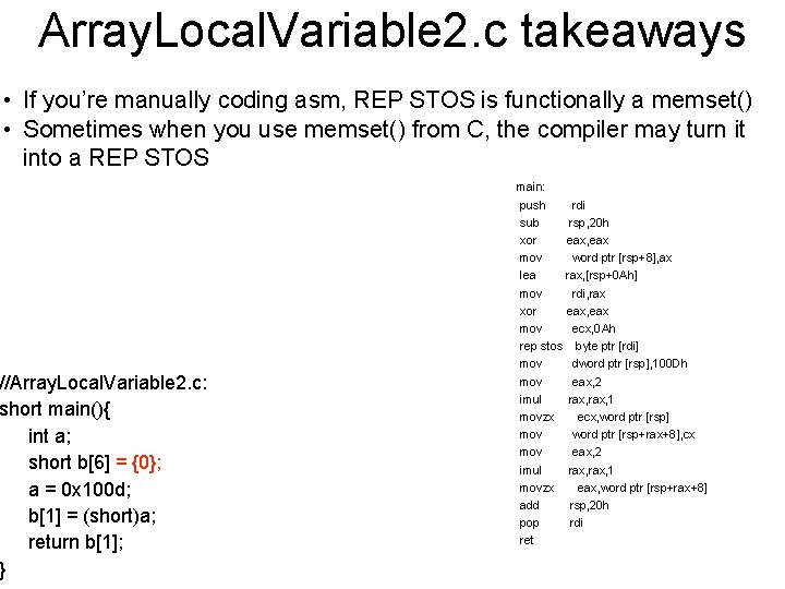 Array. Local. Variable 2. c takeaways • If you’re manually coding asm, REP STOS