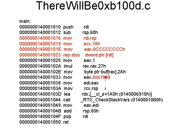 There. Will. Be 0 xb 100 d. c main: 0000000140001010 0000000140001012 0000000140001016 0000000140001019 000000014000101