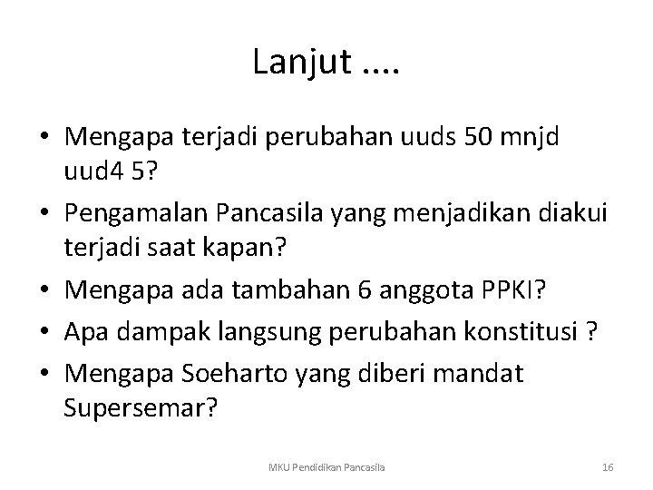 Lanjut. . • Mengapa terjadi perubahan uuds 50 mnjd uud 4 5? • Pengamalan