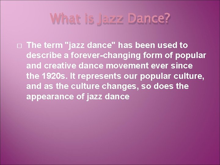 What is Jazz Dance? � The term "jazz dance" has been used to describe