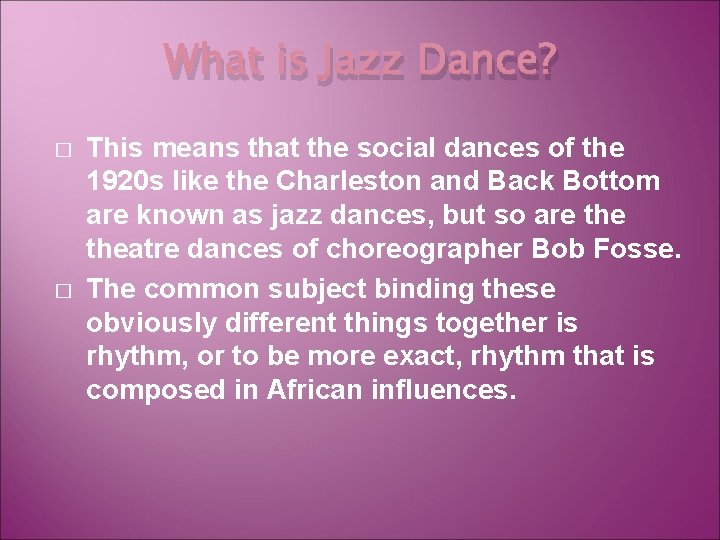 What is Jazz Dance? � � This means that the social dances of the