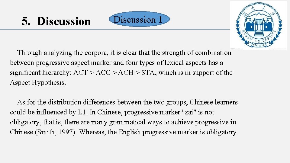 5. Discussion 1 Through analyzing the corpora, it is clear that the strength of