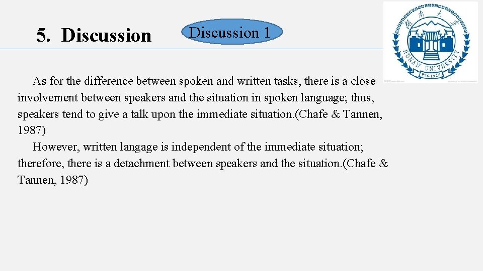 5. Discussion 1 As for the difference between spoken and written tasks, there is