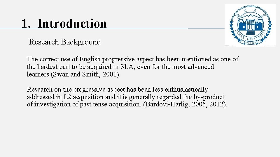 1. Introduction Research Background The correct use of English progressive aspect has been mentioned