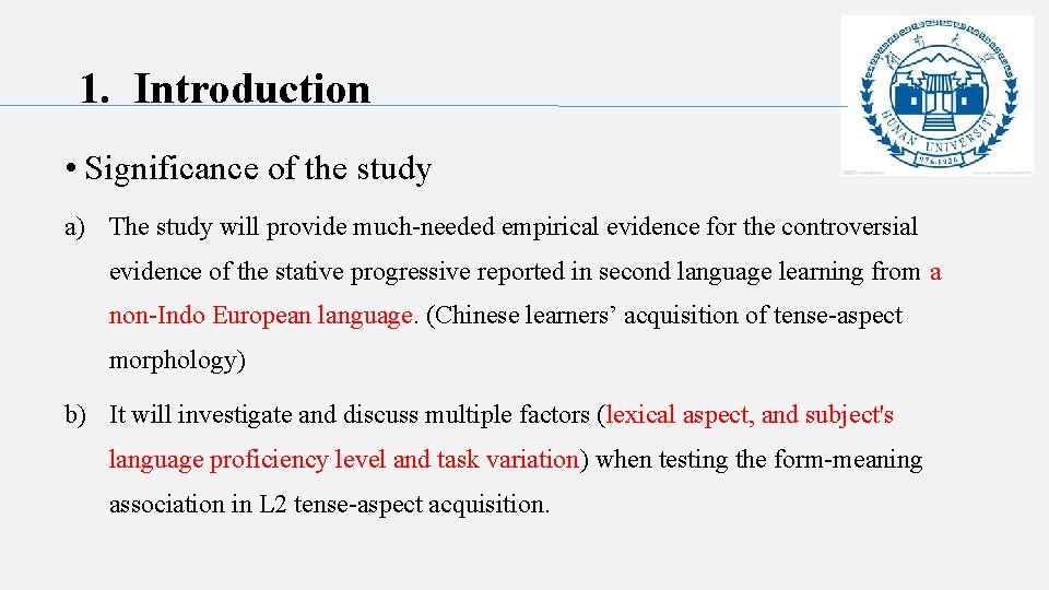 1. Introduction • Significance of the study a) The study will provide much-needed empirical