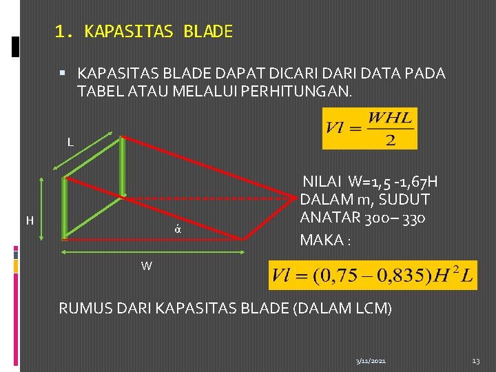 1. KAPASITAS BLADE DAPAT DICARI DATA PADA TABEL ATAU MELALUI PERHITUNGAN. L H ά