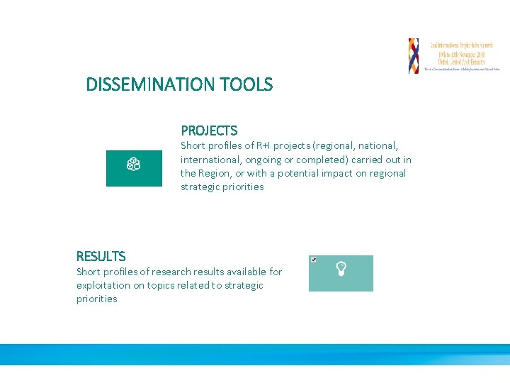 DISSEMINATION TOOLS PROJECTS Short profiles of R+I projects (regional, national, international, ongoing or completed)