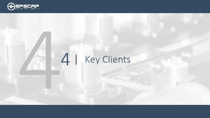 4 4| Key Clients 